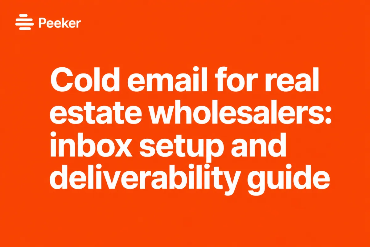 Cold email for real estate wholesaling: the complete infrastructure guide