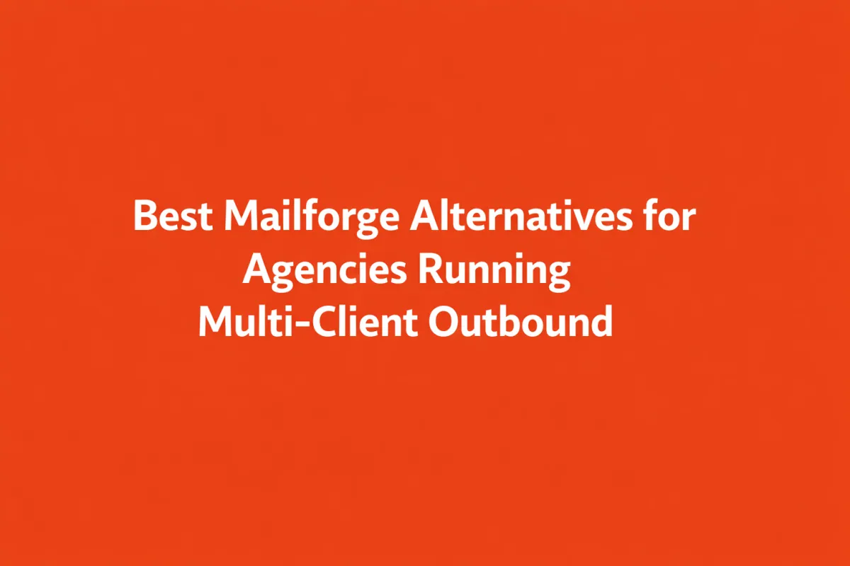 Mailforge alternatives for multi-client outbound agencies