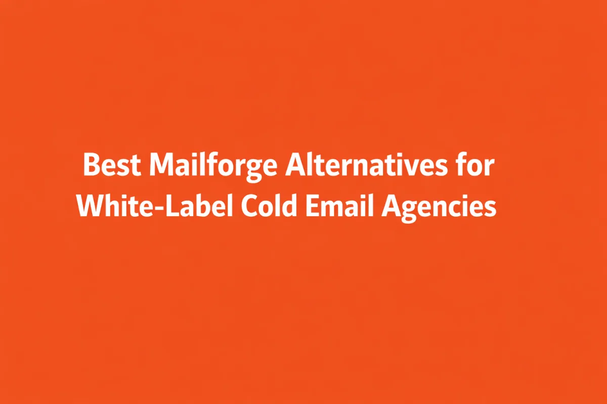 Mailforge alternatives for white-label cold email agencies