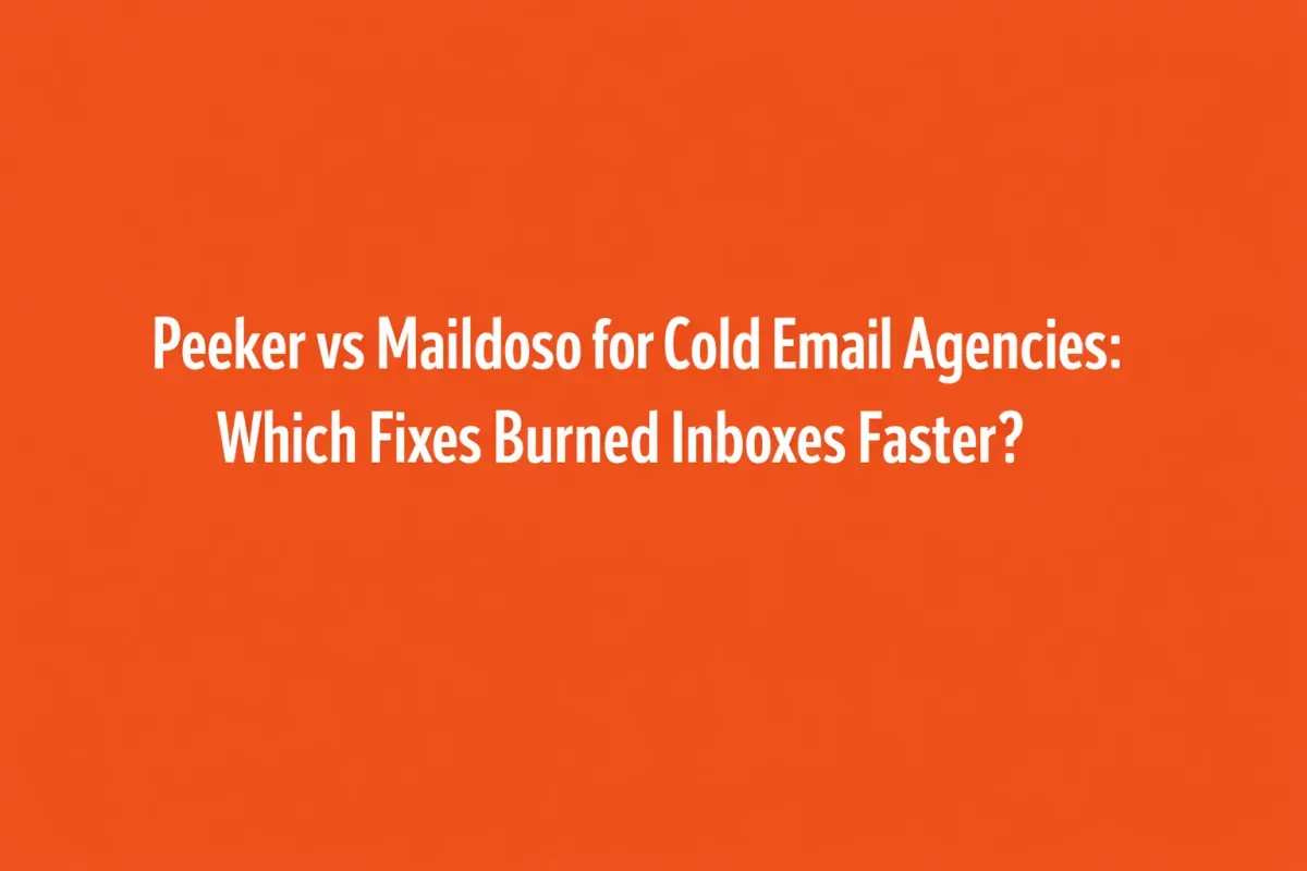 Peeker vs Maildoso for cold email agencies